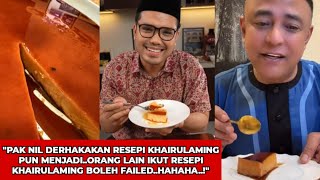 PAK NIL SEKALI LAGI 'MENDERHAKAKAN' RESEPI PUDING KARAMEL KHAIRULAMING BUAT NETIZEN TERHIBUR..!