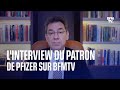 Covid19 linterview exclusive du patron de pfizer sur bfmtv