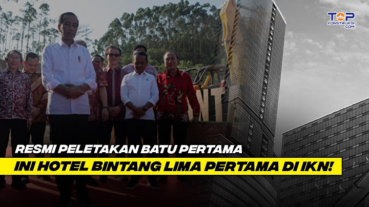 RESMI ! HOTEL Bintang LIMA Pertama di IKN GROUNDBREAKING, Dihadiri 10 KONGLOMERAT Indonesia !