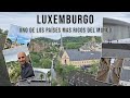 Luxemburgo - ¿Es el país más rico del mundo?
