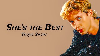 Troye Sivan - She's the Best (Lyrics)