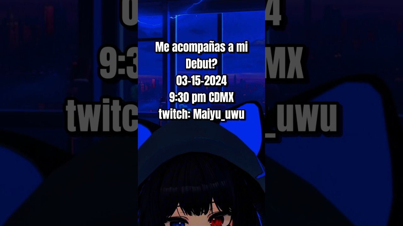 Soy streamer pequeña, me acompañarias ami debut oficial? | maiyu_uwu streamer vtuber