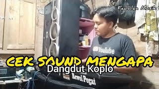 CEK SOUND MENGAPA - Dangdut Koplo - Fadhlan Musik