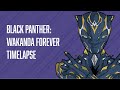 Black Panther: Wakanda Forever Timelapse