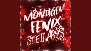 MONTAGEM FÊNIX STELLARYS (Slowed)