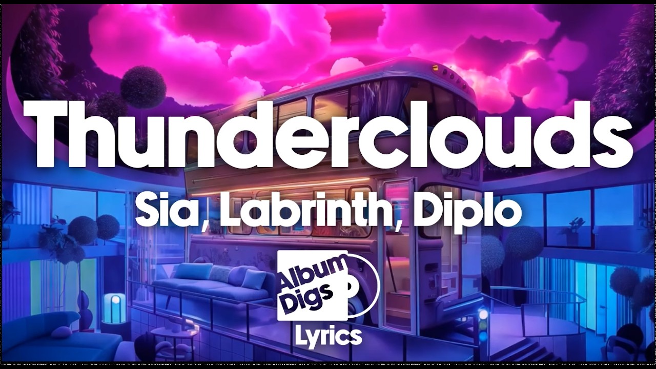 Sia, Labrinth, Diplo - Thunderclouds (Lyrics)