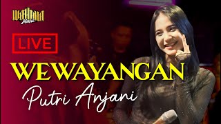 WEWAYANGAN - PUTRI ANJANI │ WAHANA MUSIC (LIVE IN PADANGAN)