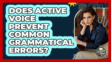 Does Active Voice Prevent Common Grammatical Errors? - Lexicon Lounge