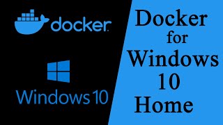 How to install Docker for Windows 10 Home