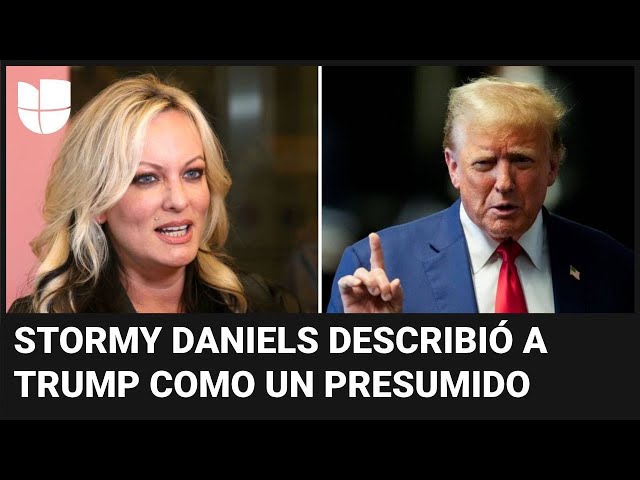 Detalles del testimonio de Stormy Daniels y su presunto encuentro sexual con Donald Trump