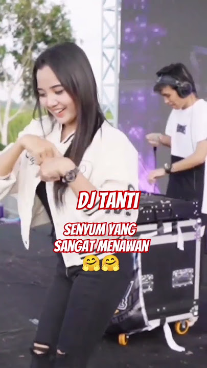 DJ TANTI - SENYUM YANG MENAWAN #djtanti #kalahmateri  #viral