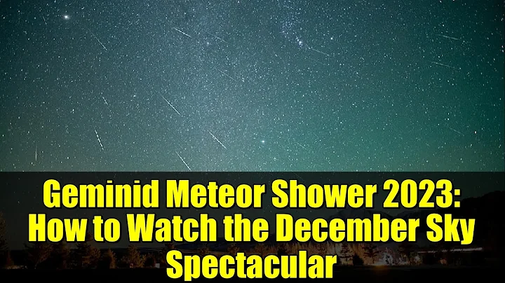 Geminid Meteor Shower 2023: How to Watch the December Sky Spectacular