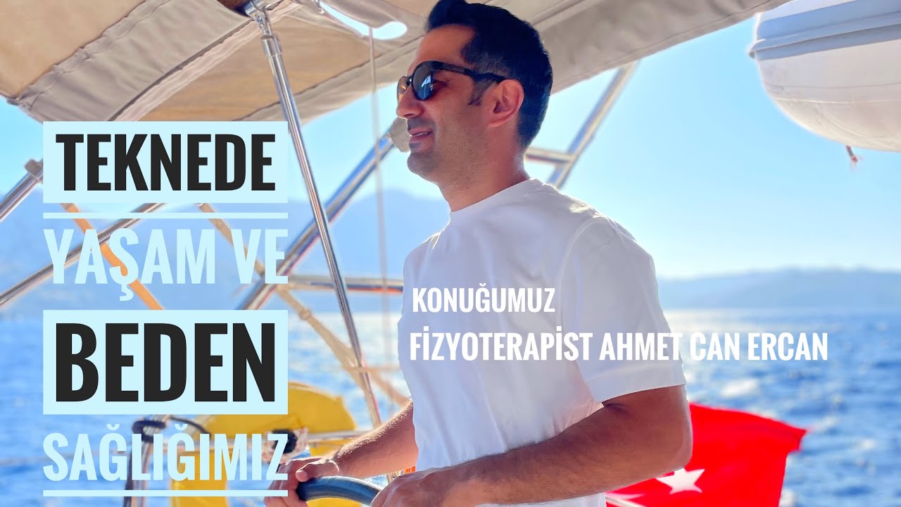 ⁣Fizyoterapist Ahmet Can Ercan ile teknede yaşam ve beden sağlığımız