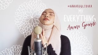 Ariana Grande - My Everything (Cover by Aina Abdul)