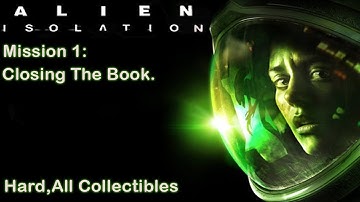 Alien Isolation.Mission 1: Closing The Book.(Hard Walkthrough)
