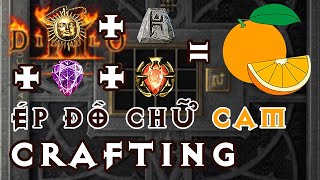 Diablo II Resurrected | Crafting, Ép Đồ Chữ Cam