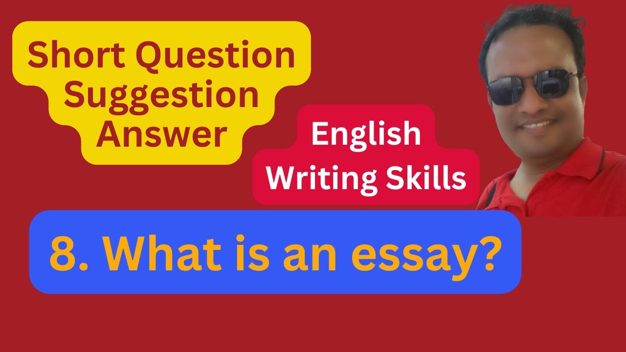 8. What is an essay , Short Question Suggestion Answer, English Reading