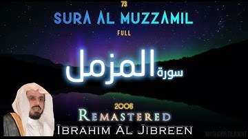 Best 73 Sura Al Muzzamil 2006 Ibrahim Al Jibreen | سورة المزمل ابراهيم الجبرين