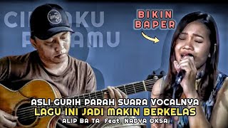 BIKIN BAPER !!! Alip Ba Ta Feat Nadya Oksa | CINTAKU PADAMU (ITA PURNAMASARI)