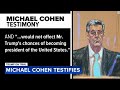 Michael cohen faces crossexamination by donald trumps lawyers