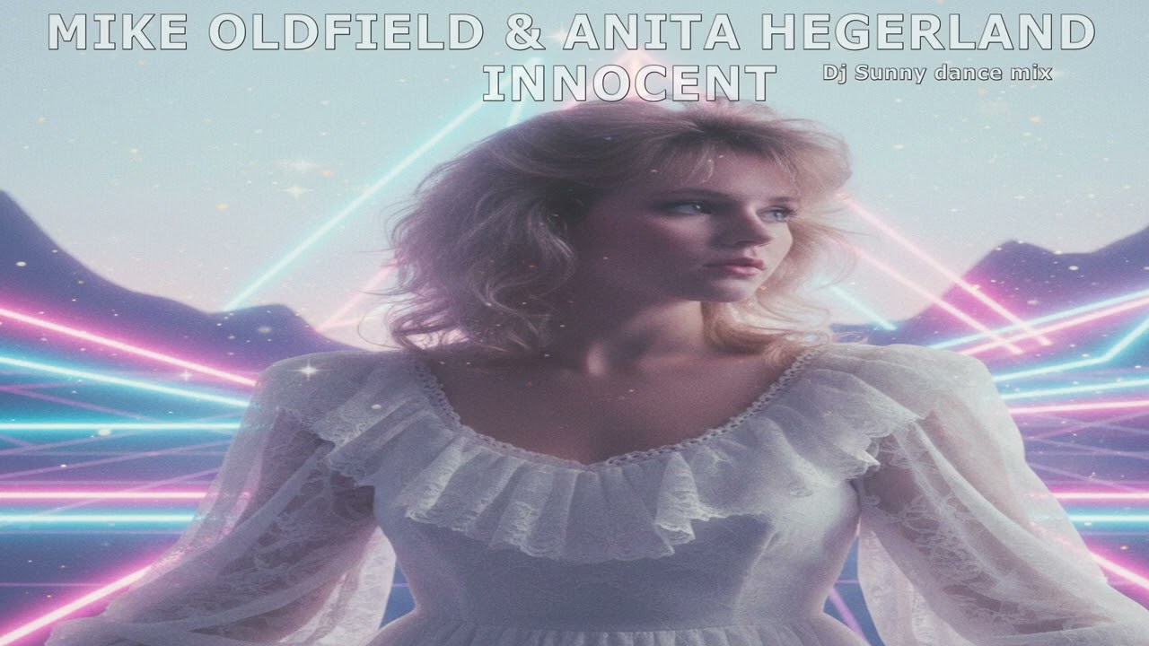 Mike Oldfield & Anita Hegerland - Innocent (Dj Sunny dance mix)