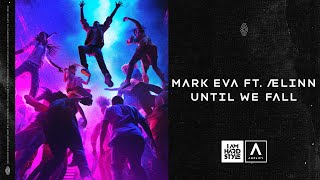 Mark Eva - Until We Fall (Feat. Ælinn) (Official Audio)