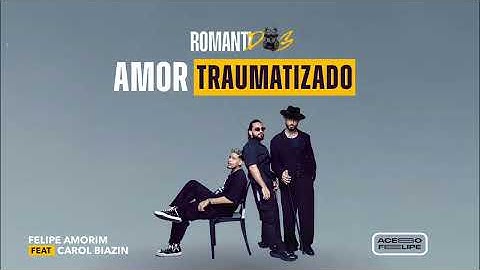 Thumbnail of Felipe Amorim - AMOR TRAUMATIZADO (Feat. Carol Biazin)