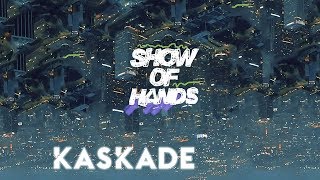 Kaskade | Show Of Hands | Redux Ep 002