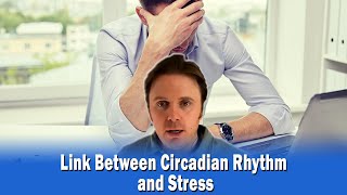 Link Between Circadian Rhythm and Stress