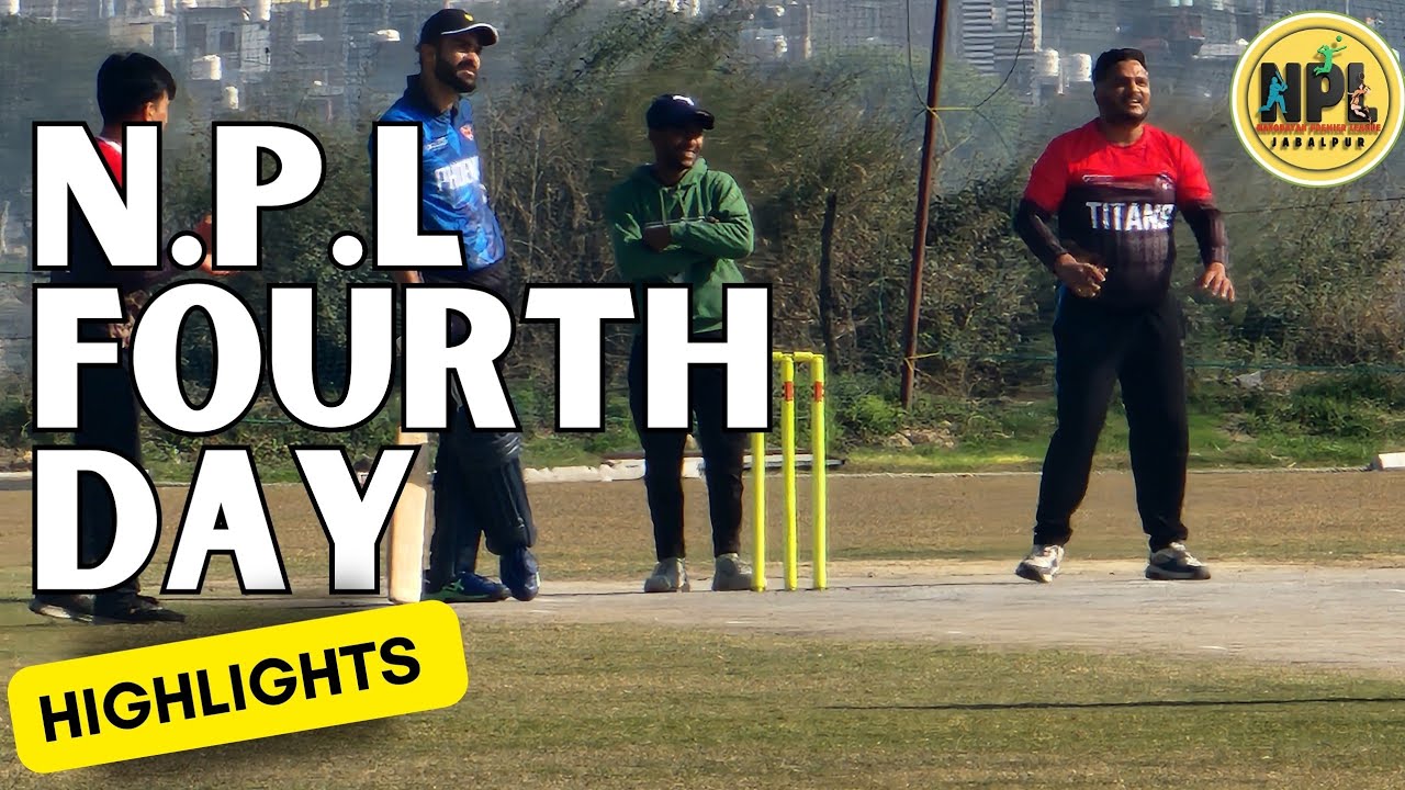 NPL 2026 | Day 4 Highlights | Railway Stadium, Jabalpur | n.for.navodayan | 