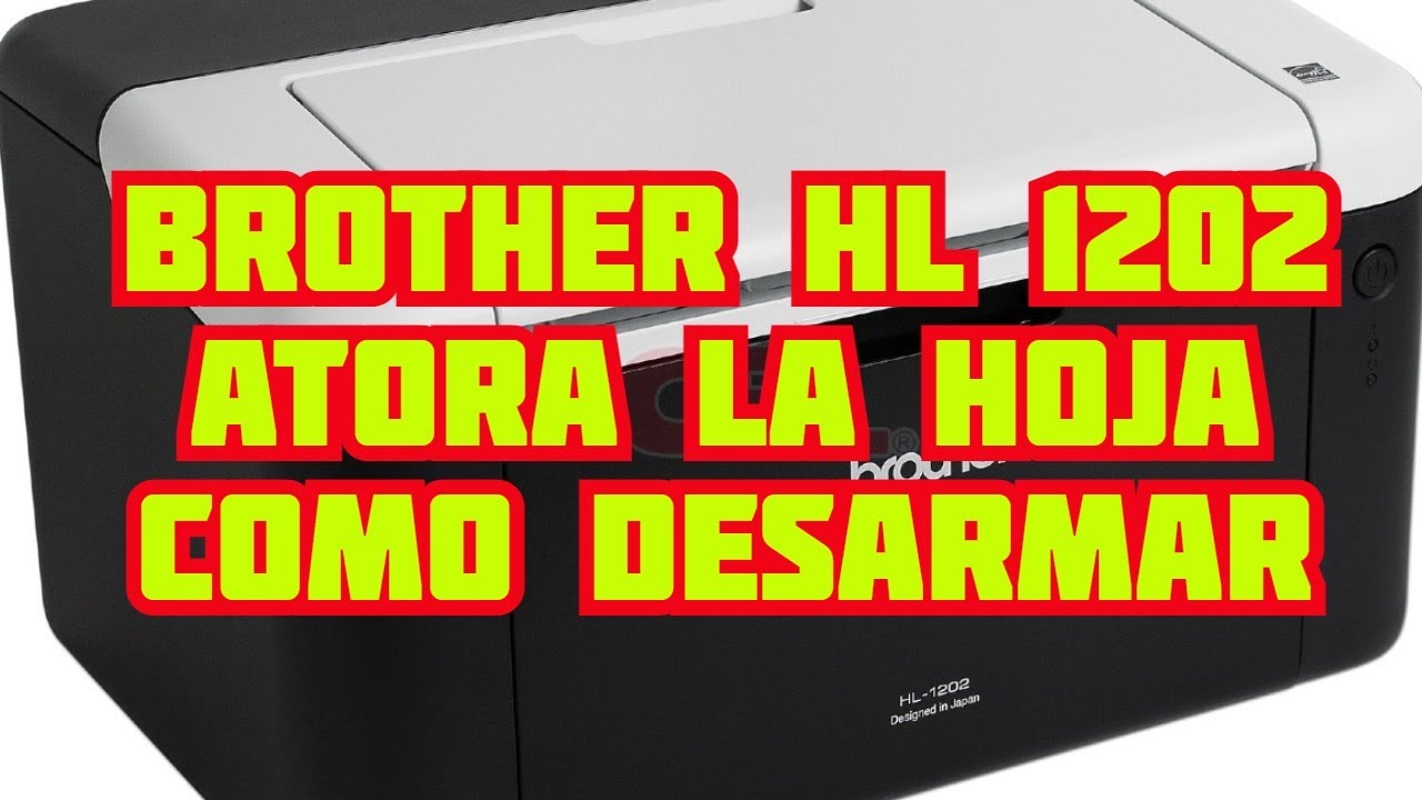 IMPRESORA BROTHER HL 1202 mancha las hojas - YouTube