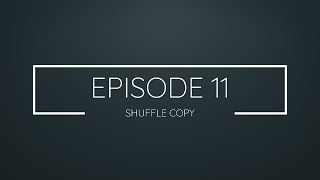 Famous Episode 11 Shuffle copy Wealth