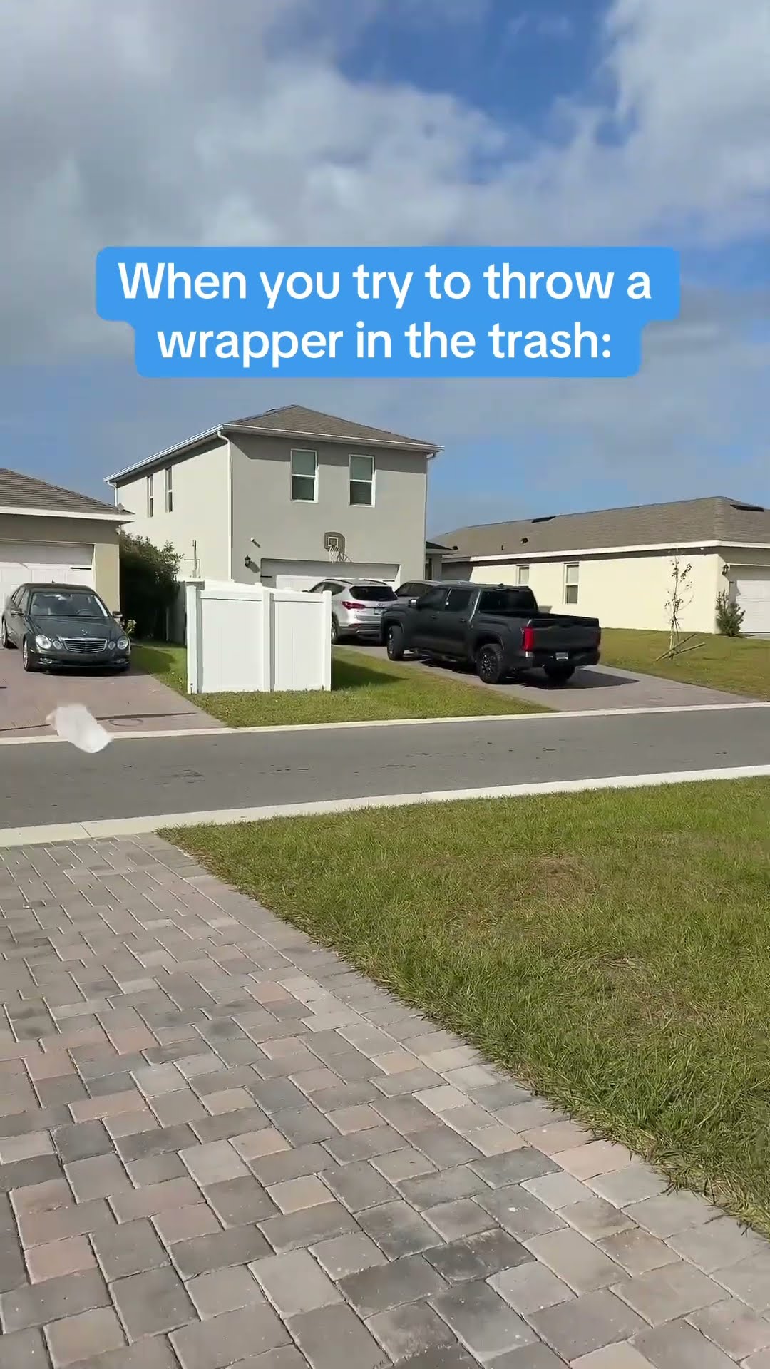 When you try to throw away a wrapper ?