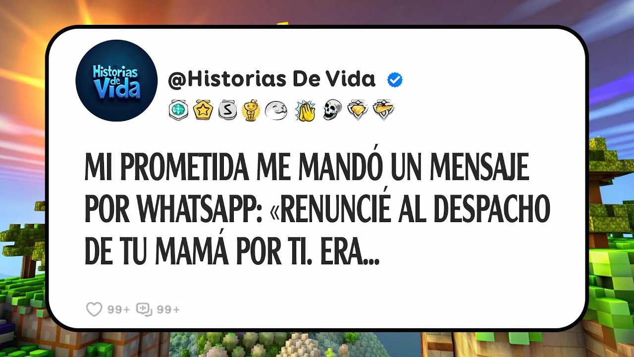 Mi Prometida Me Mandó Un Mensaje Por Whatsapp: «renuncié Al Despacho De Tu Mamá Por Ti. Era...