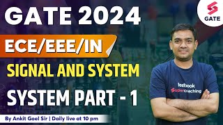 SIGNALS & SYSTEM | SYSTEM PART-1 FOR GATE 2024/25 | GATE 2024 | By Ankit Goel Sir