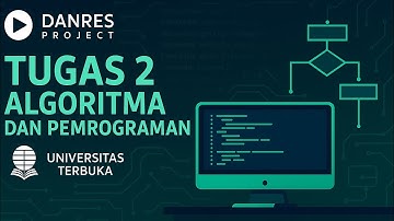 TUGAS 2 PRAKTIKUM ALGORITMA DAN PEMPROGRAMAN - UNIVERSITAS TERBUKA