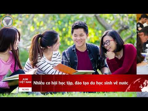 Video Nhiều cơ hội học tập, đào tạo cho du học sinh về nước... - youtube
