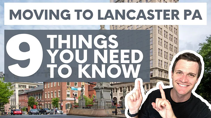 Moving To Lancaster PA: 9 Things You Need To Know