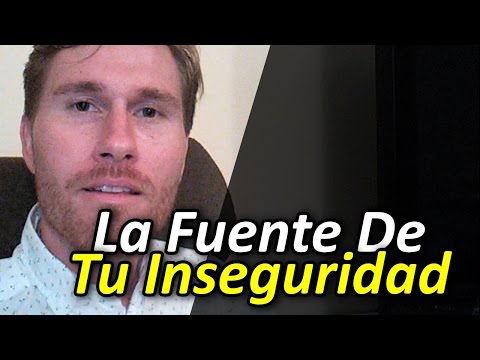 La Fuente De Tu Inseguridad - Por Elías Berntsson