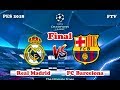 PES 2018 | REAL MADRID VS BARCELONA | FINAL UEFA Champions League | Gameplay PC