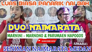 Duo Naimarata Tampil Luar Biasa || Marnini Marnono - Parumaen Napogos | Seniman Naimarata Medan