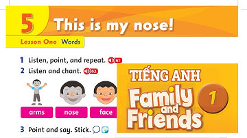 Bài 7 Học tiếng Anh Family & Friends Lớp 1 national edition năm 2021 Unit 5: This is my nose!