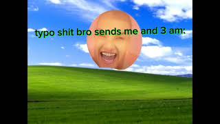 Typo shit bro sends me at 3 am: