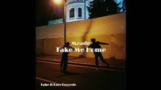 Mzade - Take Me Home (Original Mix)