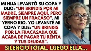 En el restaurante, mi hija levantó su copa y dijo “Un brindis por mi madre, que siempre…”