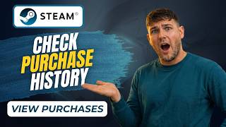 How To Check When You Bought A Game On Steam (Purchase History 2026)