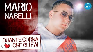 Mario Naselli - Quante corna che gli fai ( Ufficiale 2022 )