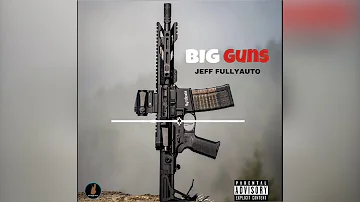 Jeff Fullyauto- Big Guns (Official Audio) (Prod by. 29Seasons/Solitary muzic)