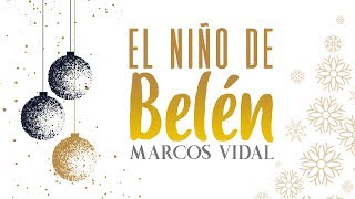 Marcos Vidal - El niño de Belén (Vídeo Lyrics) chords