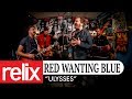 "Ulysses" - Red Wanting Blue | Relix Studio Sessions | 4/24/18